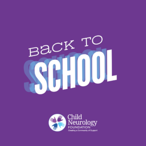 Child Neurology Foundation Back to School (1)